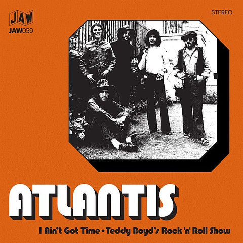 ATLANTIS - I Ain't Got Time 7"