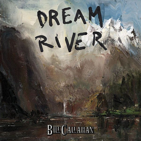 BILL CALLAHAN - Dream River LP