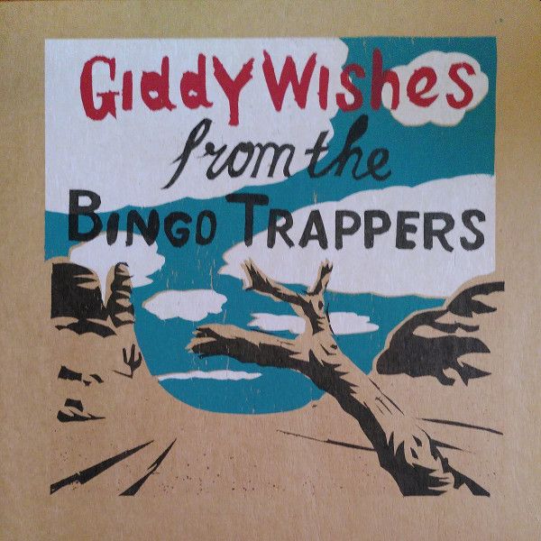 BINGO TRAPPERS - Giddy Wishes LP