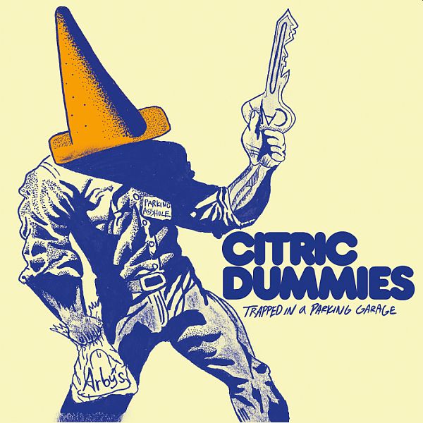 CITRIC DUMMIES - Trapped In A Parking Garage 7"EP