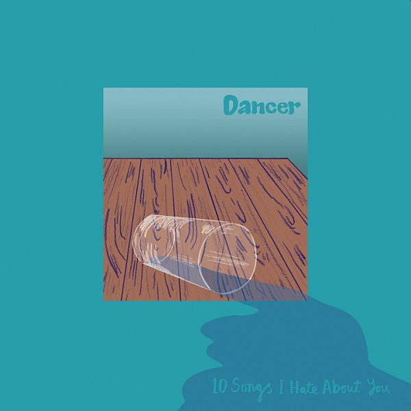 DANCER - 10 Songs I Hate About You LP