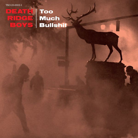 DEATH RIDGE BOYS - Too Much Bullshit LP