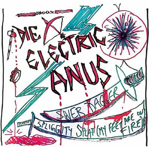 DIE ELECTRIC ANUS - Silver Dagger / Spliggity Splat (My Feet Are On Fire) 7"