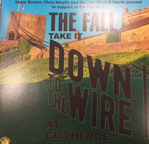 FALL, THE - Take It Down To The Wire At Clitheroe Castle LP