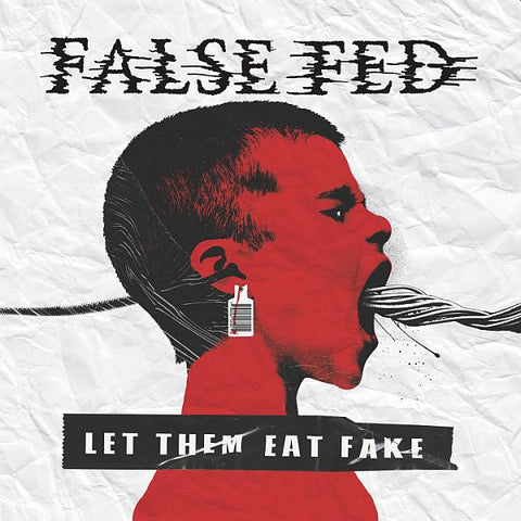 FALSE FED - Let Them Eat Fake LP