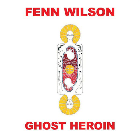 FENN WILSON - Ghost Heroin LP