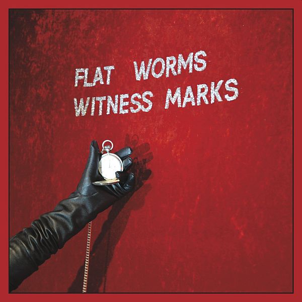 FLAT WORMS - Witness Marks LP