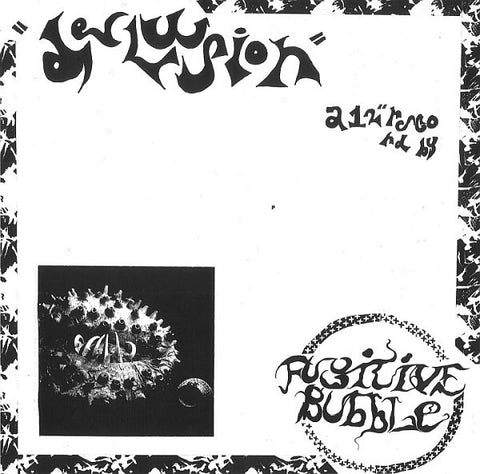 FUGITIVE BUBBLE - Delusion 12"