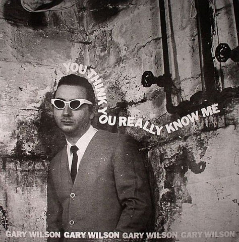 GARY WILSON - You Think You Really Know Me LP