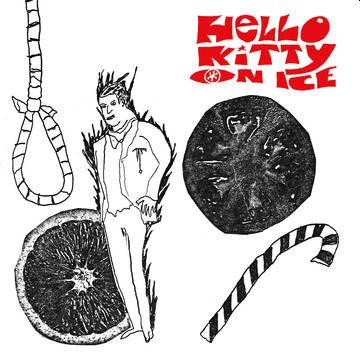 HELLO KITTY ON ICE - Man With A Hole In His Throat 7"