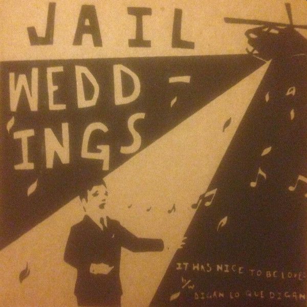 JAIL WEDDINGS - It Was Nice To Be Loved 7" (colour vinyl)