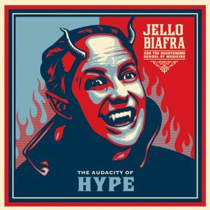 * PREORDER * JELLO BIAFRA AND THE GUANTANAMO SCHOOL OF MEDICINE - Audacity Of Hype LP (colour vinyl)