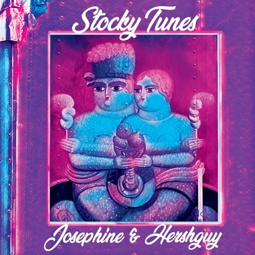 JOSEPHINE & HERSHGUY - Stocky Tunes LP