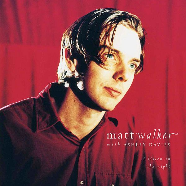 MATT WALKER with ASHLEY DAVIES - I Listen To The Night LP