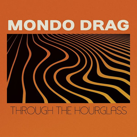 MONDO DRAG - Through The Hourglass LP