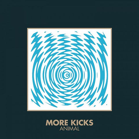 MORE KICKS - Animal 7"