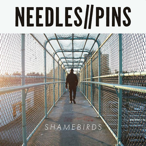 NEEDLES // PINS - Shamebirds LP