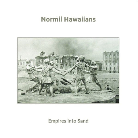 NORMIL HAWAIIANS - Empires Into Sand LP