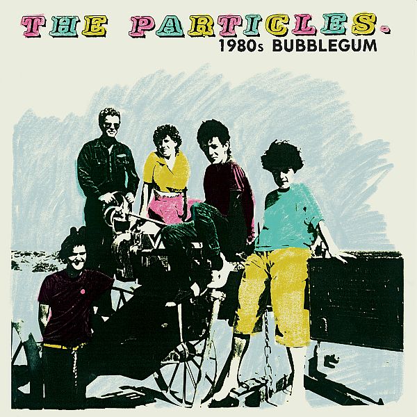 PARTICLES - 1980s Bubblegum LP