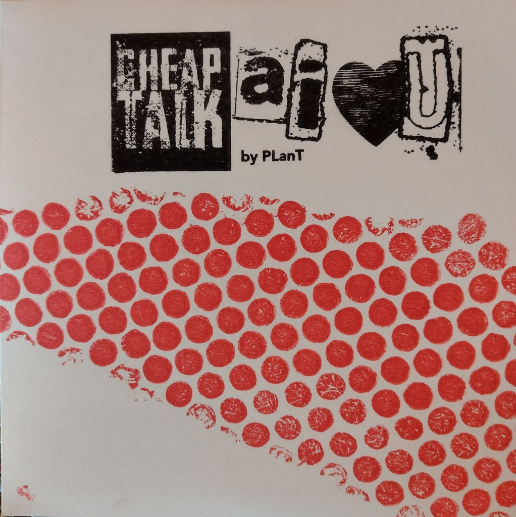 PLANT - Cheap Talk / A I ❤️ U 7"