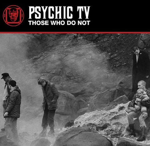 PSYCHIC TV - Those Who Do Not 2LP