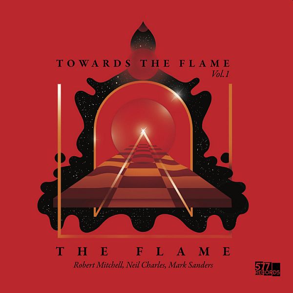 ROBERT MITCHELL / NEIL CHARLES / MARK SANDERS (THE FLAME) - Towards The Flame Vol. 1 LP