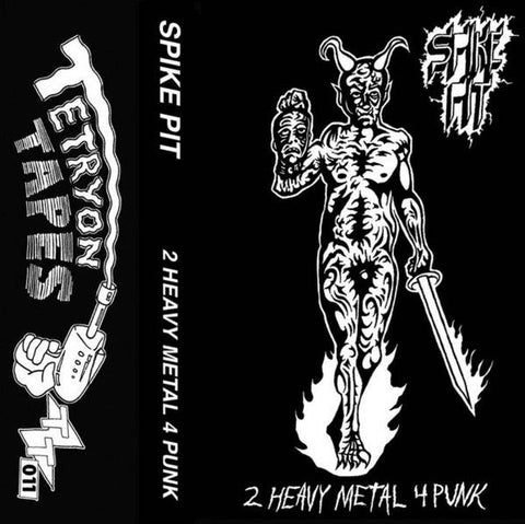 SPIKE PIT - 2 Heavy Metal 4 Punk TAPE