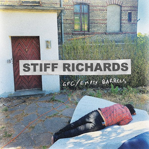 STIFF RICHARDS - GFC / Empty Barrels 7"