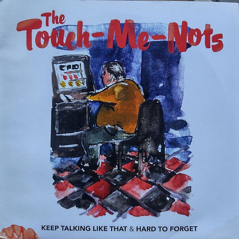 TOUCH-ME-NOTS - Keep Talking Like That / Hard To Forget 7" (colour vinyl)