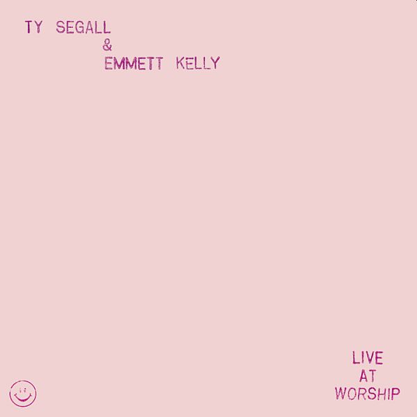 TY SEGALL and EMMETT KELLY - Live At Worship LP