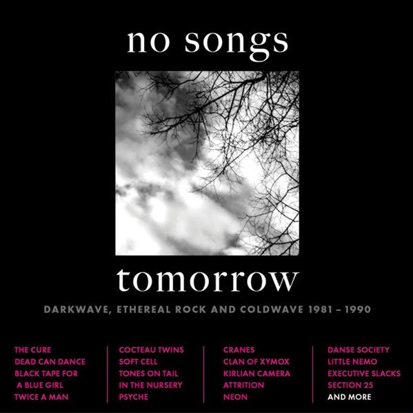 v/a- NO SONGS TOMORROW: Darkwave, Ethereal Rock And Coldwave 1981 – 1990 4CD