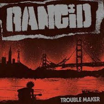 RANCID - Trouble Maker LP