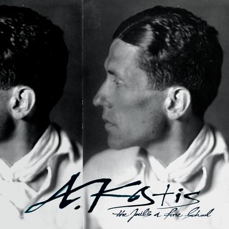 A. KOSTIS - The Jail's A Fine School LP