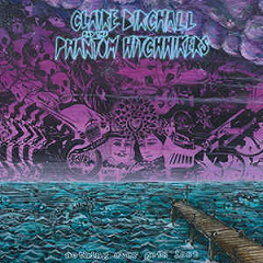 CLAIRE BIRCHALL & THE PHANTOM HITCHHIKERS - Nothing Ever Gets Lost LP