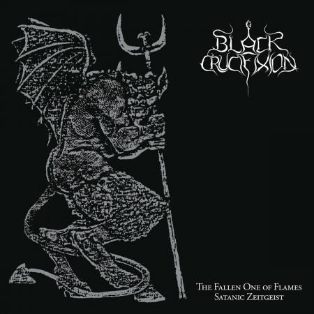 BLACK CRUCIFIXION - The Fallen One of Flames / Satanic Zeitgeist LP