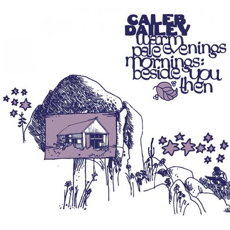 CALEB DAILEY - Warm Evenings, Pale Mornings: Beside You Then LP