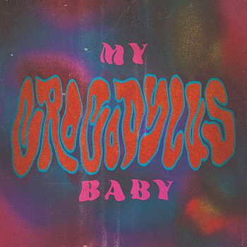 CROCODYLUS - My Baby / My Love 7"