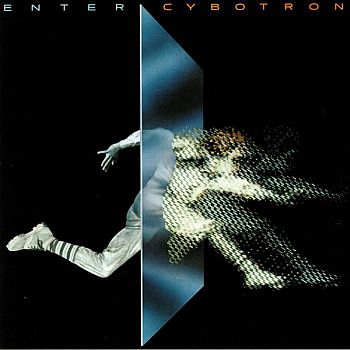 CYBOTRON - Enter LP