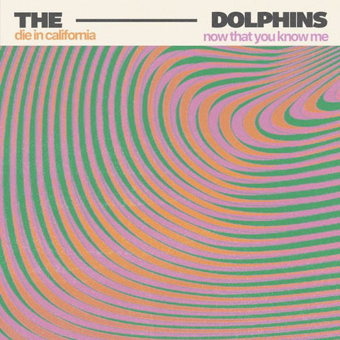 DOLPHINS - Die In California 7"