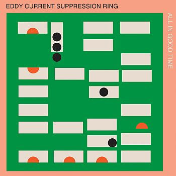 EDDY CURRENT SUPPRESSION RING - All In Good Time LP