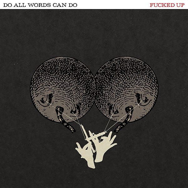 FUCKED UP - Do All Words Can Do LP