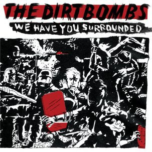 DIRTBOMBS - We Have You Surrounded LP