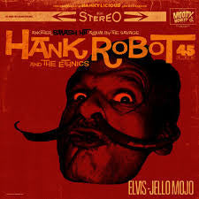 HANK ROBOT AND THE ETHNICS - Elvis-Jello Mojo LP