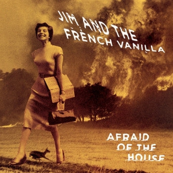 JIM AND THE FRENCH VANILLA - Afraid of the House LP