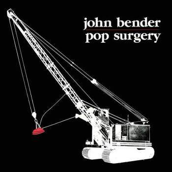 JOHN BENDER - Pop Surgery LP