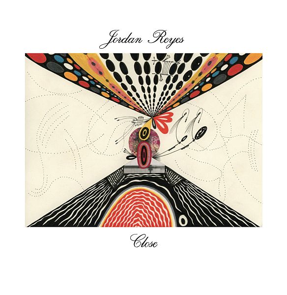 JORDAN REYES - Close LP