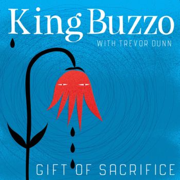 KING BUZZO WITH TREVOR DUNN - Gift of Sacrifice LP