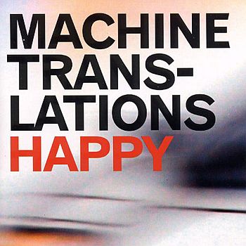 MACHINE TRANSLATIONS - Happy LP