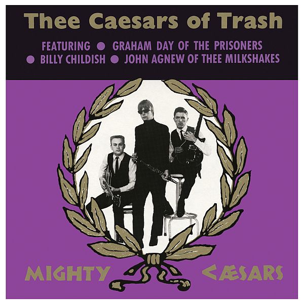 MIGHTY CAESARS - Thee Caesars Of Trash LP