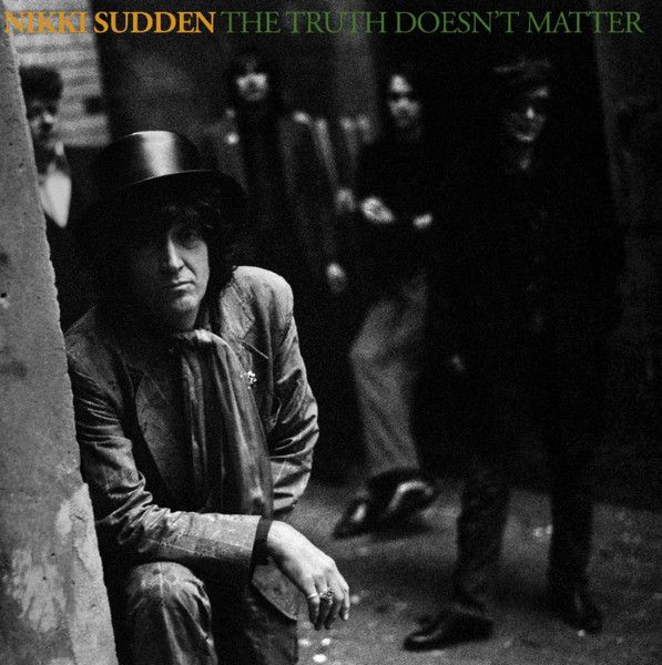 NIKKI SUDDEN - The Truth Doesn't Matter 2LP